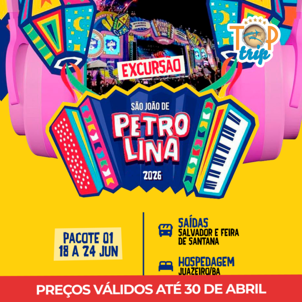 Excursão São João de Petrolina - Pacote 1