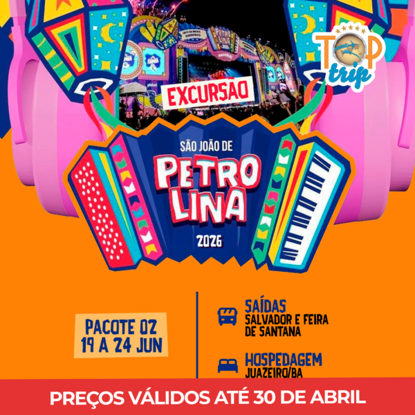 Excursão São João de Petrolina - Pacote 2