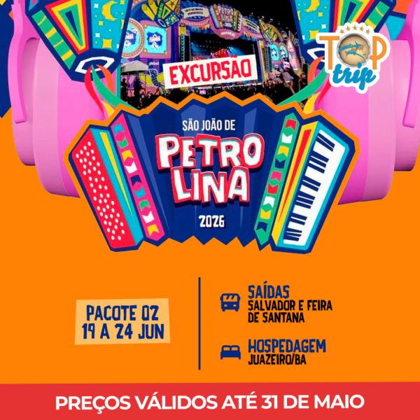 Excursão São João de Petrolina - Pacote 2