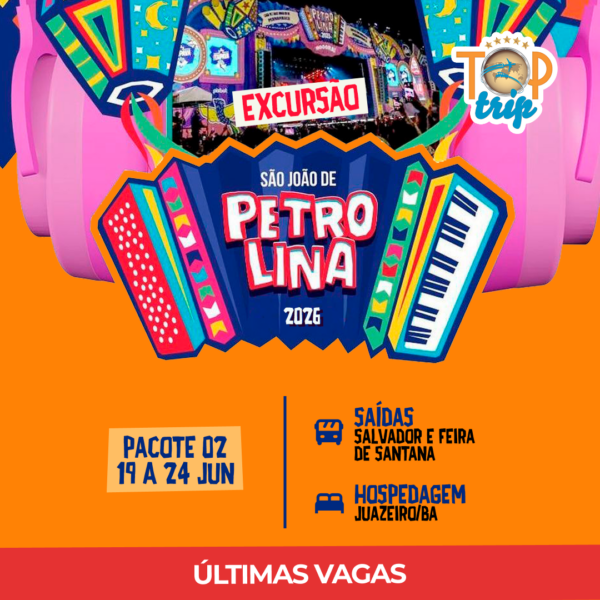 Excursão São João de Petrolina - Pacote 2