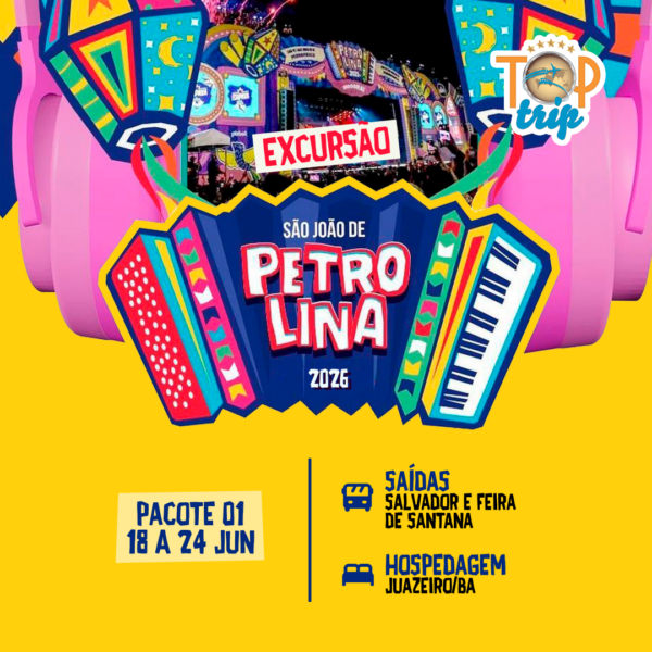 Excursão São João de Petrolina - Pacote 1