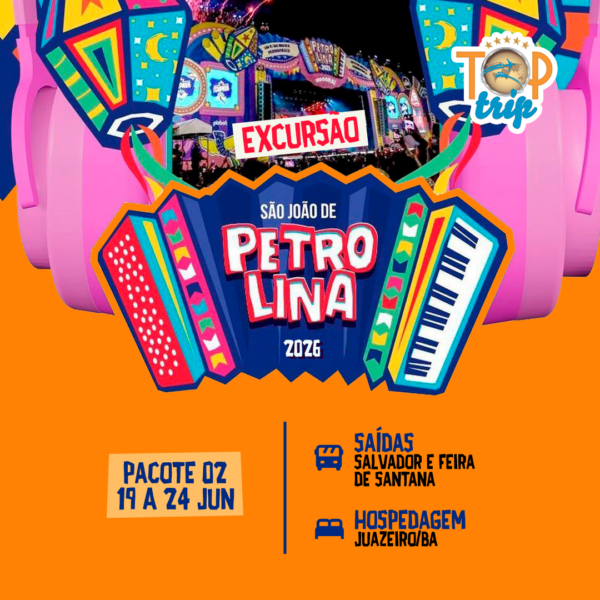 Excursão São João de Petrolina - Pacote 2