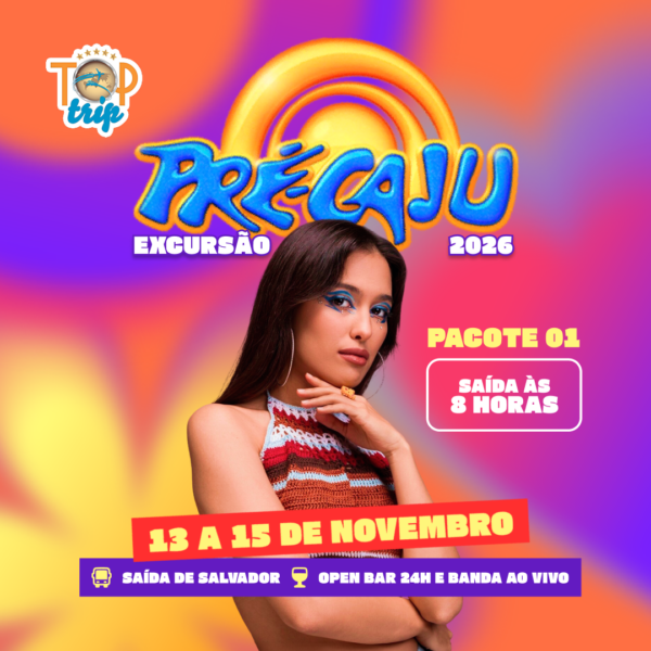 Excursão Pré-Caju - Pacote 1