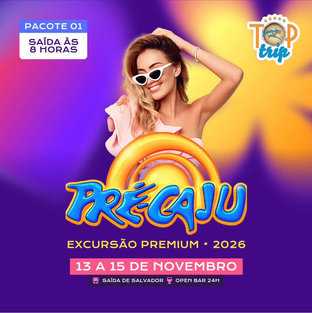 Excursão Pré-Caju - Pacote Premium 1